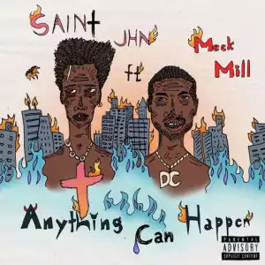 SAINt JHN - Anything Can Happen (feat. Meek Mill)
